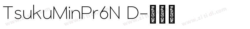 TsukuMinPr6N D字体转换 TsukuMinPr6N D字体转换